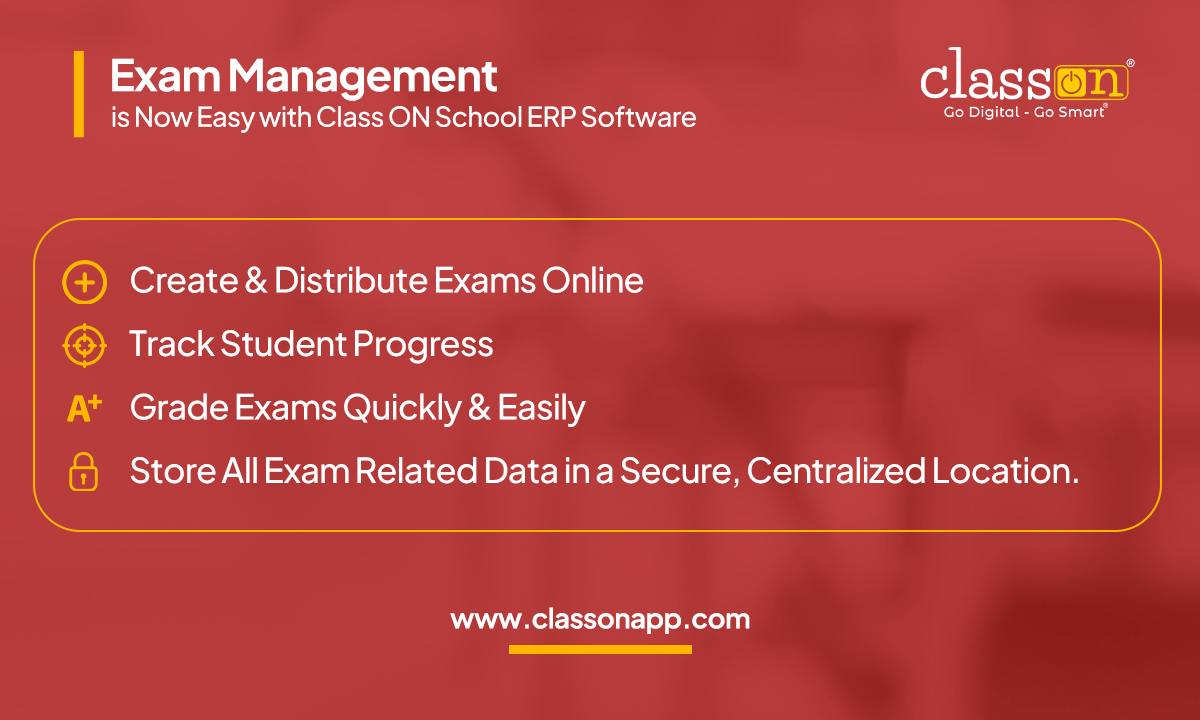 Exam Management is Now Easy with Class ON School ERP