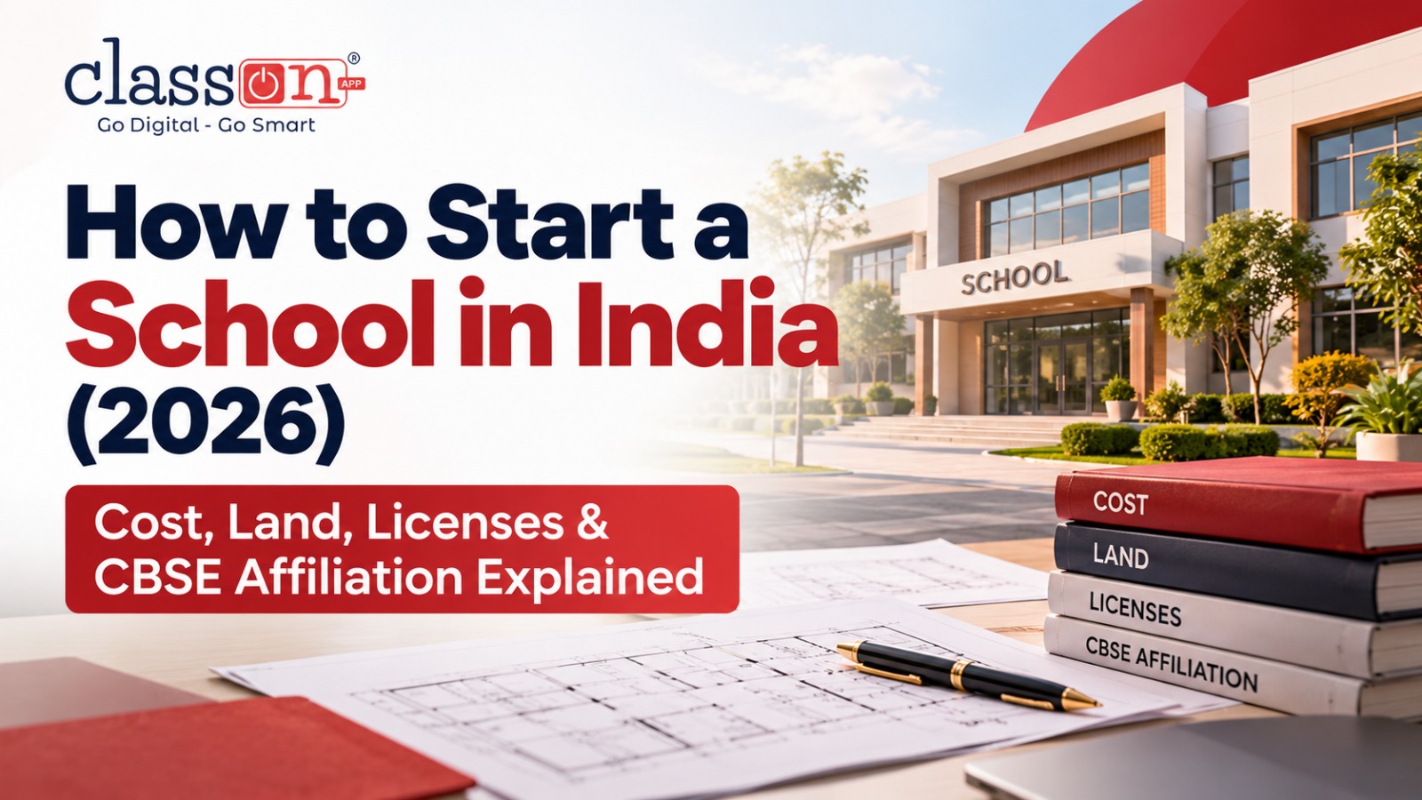 Step-by-step guide to starting a school in India with land, licences and CBSE affiliation