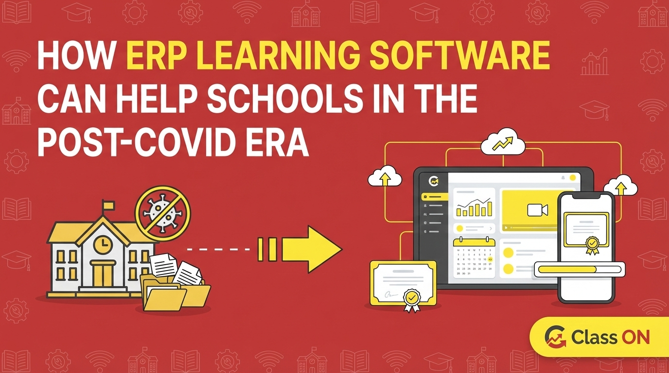 ERP Learning Software Can Help Schools in the Post-COVID Era